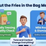 Just Put the Fries in the Bag Meaning